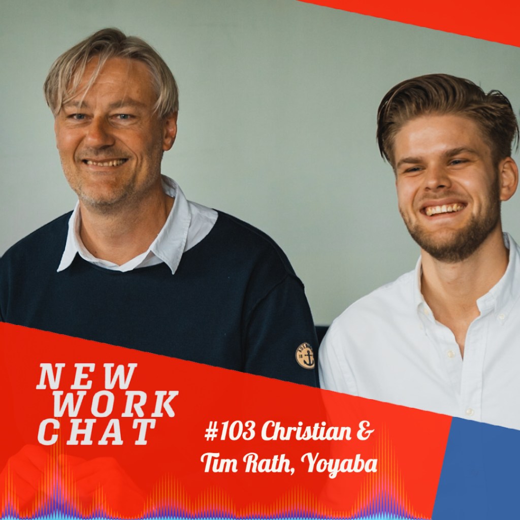 New Work Chat #103 mit Christian & Tim Rath: Wie man als Vater und Sohn eine New Work Company&nbsp;baut