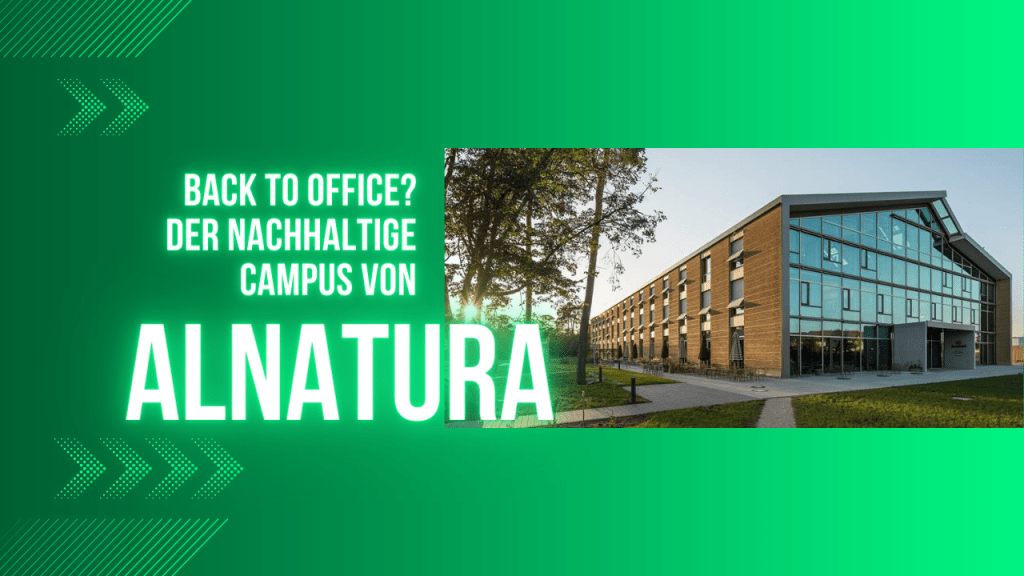 Back to office? Alnaturas nachhaltiger Campus in Darmstadt