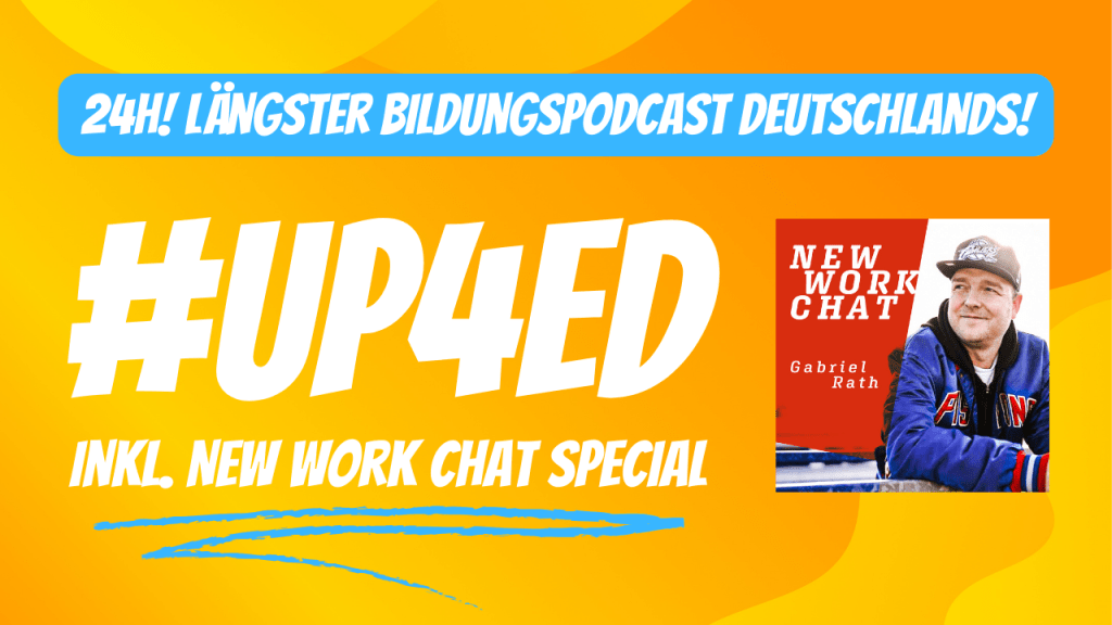 Längster Bildungspodcast mit 24h feat. New Work Chat&nbsp;#Up4Ed