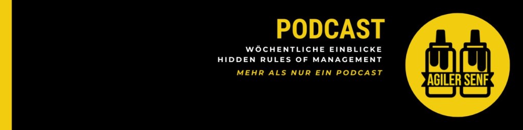 New Work und Agilität – ein Widerspruch? Mein Gastspiel im „Agiler Senf“&nbsp;Podcast