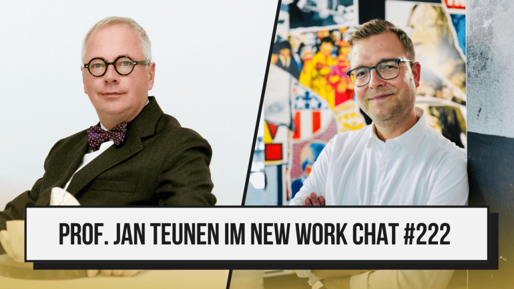 Wo die Seele singt. Prof. Jan Teunen zu Gast im New Work Chat&nbsp;#222