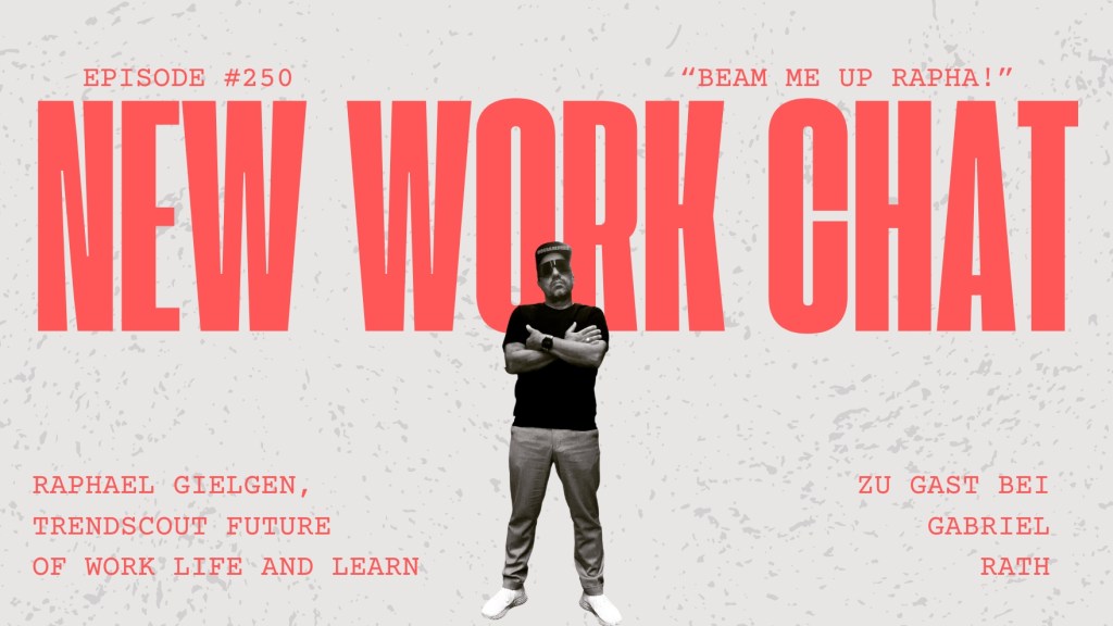 Jubiläum! Wir feiern die 250. Folge meines Podcasts „New Work&nbsp;Chat“