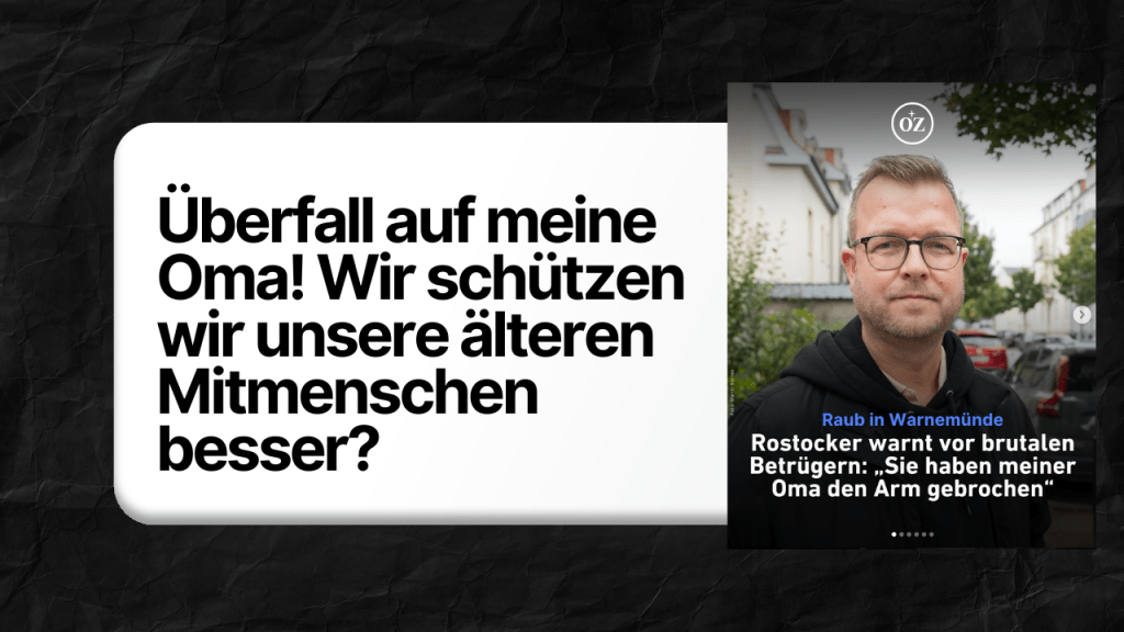 Überfall auf meine Oma! Wir schützen wir ältere&nbsp;Menschen?